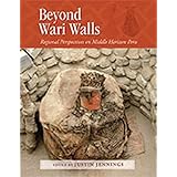beyond wari walls regional perspectives on middle horizon peru