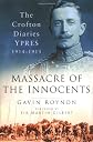 Massacre of the Innocents: The Crofton Diaries, Ypres 1914-1915