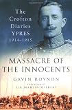 Massacre of the innocents : the Crofton diaries, Ypres 1914-1915