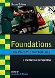 Foundations for Paramedic Practice: A theoretical perspective