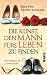 Die Kunst, den Mann f�rs Leben