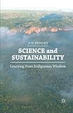 Science and sustainability : learning from indigenous wisdom