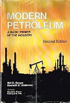 Modern petroleum: A basic primer of the industry