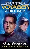 Star Trek: Voyager: Spirit Walk #1: Old Wounds: Old Wounds Bk. 1 (Star Trek Voyager (Paperback Unnumbered))