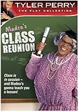 Tyler Perry's Madea's Class Reunion - The Play