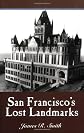 San Francisco's Lost Landmarks (California/Old West)