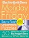 The New York Times Monday Through Friday Easy to Tough Crossword Puzzles: 50 Puzzles from the Pages of The New York Times (New York Times Crossword...