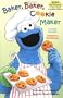 Baker, Baker, Cookie Maker (Sesame Street) (Step into Reading)