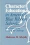 Character Education in America's Blue Ribbon Schools: Best Practices for Meeting the Challenge