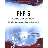 PHP 5 : Acc�s aux donn�es (MySQL, Oracle, SQL Server, SQLite...)par Olivier Heurtel