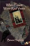 When Foxes Wore Red Vests