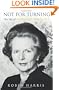 Not for Turning: The Life of Margaret Thatcher