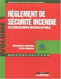 Revue Le Moniteur Editions  / Règlement de sécurité incendie des établissements recevant du public : Tome 1, Dispositions générales, Textes généraux