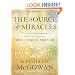 The Source of Miracles: 7 Steps to Transforming Your Life through the Lord's Prayer
