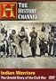 Indian Warriors - The Untold Story of the Civil War (History Channel)