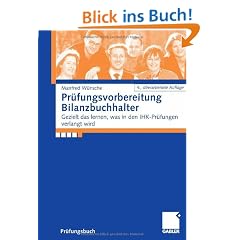 Pr�fungsvorbereitung Bilanzbuchhalter: Gezielt das lernen, was in den IHK-Pr�fungen verlangt wird