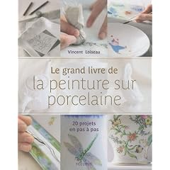 Le grand livre de la peinture sur porcelaine