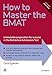 How to Master the BMAT: Unbeatable Preparation for Success in the BioMedical Admissions Test (Elite Students Series)