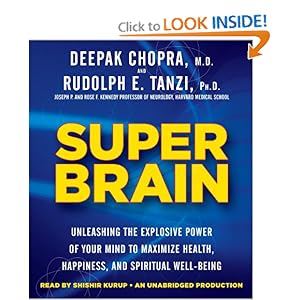 Super Brain: Unleashing the Explosive Power of Your Mind to Maximize Health, Happiness, and Spiritual Well-Being [Audiobook, Unabridged] [Audio CD]
