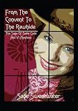 From The Convent To The Rawhide:The Saga Of Sadie Cade And Vi Montana