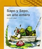 Sapo y Sepo Un Ano Entero (Frog and Toad All Year) (Infantil Alfaguara) (Spanish Edition)