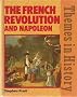 French Revolution and Napoleon (Themes in History)
