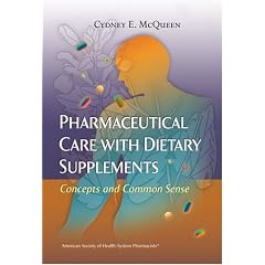 Pharmaceutical Care With Dietary Supplements: Concepts and Common Sense