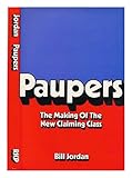 Paupers : the making of the new claiming class