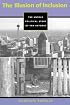 The Illusion of Inclusion: The Political Story of San Antonio, Texas (CMAS History, Culture, and Society Series)