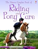 Riding and Pony Care (Complete Book of Riding & Pony Care)
