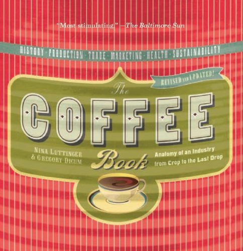 The Coffee Book: Anatomy of an Industry from Crop to the Last Drop (Bazaar Book)