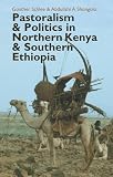 Pastoralism & politics in northern Kenya & southern Ethiopia