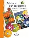 Revue Charles Massin  / Peinture sur porcelaine : Créer, offrir, partager...