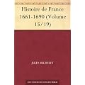 Histoire de France 1661-1690 (Volume 15/19)