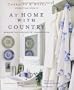 At Home With Country: Bringing the Comforts of Country Home (Cabbages & Roses)