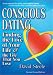 Conscious Dating: Finding the Love of Your Life in Today's World
