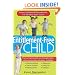The Entitlement-Free Child: Raising Confident and Responsible Kids in a "Me, Mine, Now!" Culture