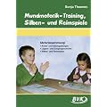 Mundmotorik-Training, Silben- und Reimspiele: Materialsammlung: Puste- und Ansaug�bungen, Lippen- und Zungengeschichte, Silben- und Reimspiele