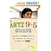 The Anti 9-to-5 Guide: Practical Career Advice for Women Who Think Outside the Cube