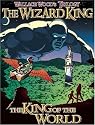 The King of the World: The Wizard King Trilogy Book 1