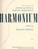 HARMONIUM, POEMS BY WALLACE STEVENS, Song Cycle for Soprano and Piano by Vincent Persichetti