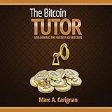 the bitcoin tutor unlocking the secrets of bitcoin