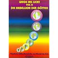 Wege ins Licht 2: Die Rebellion der G�tter. Plejadische Schl�sselbotschaften zum Wandel des Seins