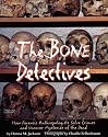 The Bone Detectives: How Forensic Anthropologists Solve Crimes and Uncover Mysteries of the Dead