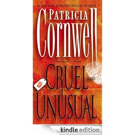 Cruel and Unusual: A Kay Scarpetta Novel
