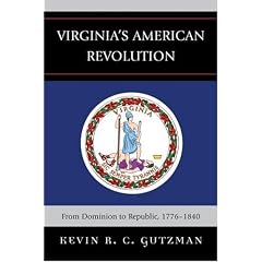 Virginia's American Revolution: From Dominion to Republic, 1776-1840