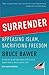 Surrender: Appeasing Islam, Sacrificing Freedom