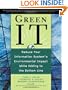 Green IT: Reduce Your Information System's Environmental Impact While Adding to the Bottom Line