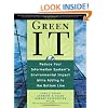Green IT: Reduce Your Information System's Environmental Impact While Adding to the Bottom Line