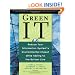 Green IT: Reduce Your Information System's Environmental Impact While Adding to the Bottom Line